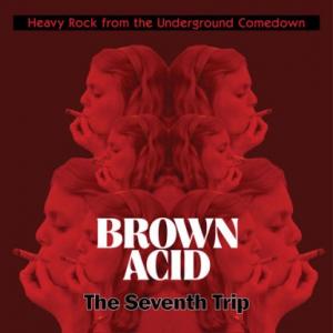 various: brown acid: the seventh trip