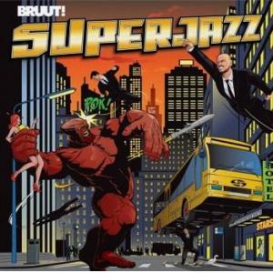 bruut!: superjazz