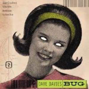 dave davies: bug