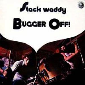 stack waddy: bugger off!