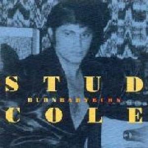 stud cole: burn baby burn