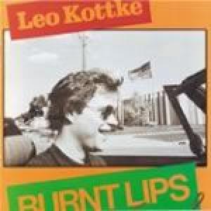 leo kottke: burnt lips