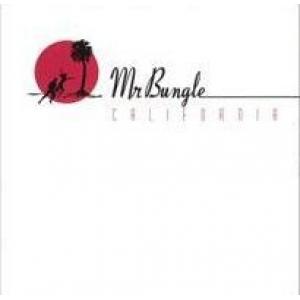 mr bungle: california