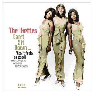 the ikettes: can't sit down...'cos it feels so good