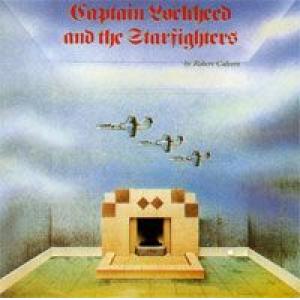 robert calvert: captain lockheed & the starfighters