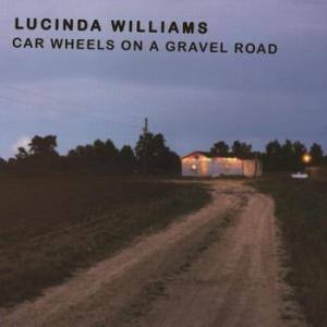 lucinda williams: car wheels on a gravel road
