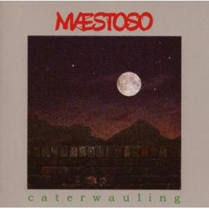 maestoso: caterwauling