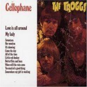 the troggs: cellophane
