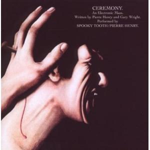 spooky tooth with pierre henry: ceremony