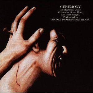spooky tooth and pierre henry: ceremony