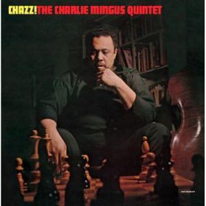 the charlie mingus quintet: chazz
