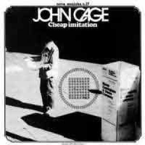 john cage: cheap imitation