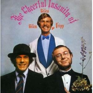 giles, giles & fripp: cheerful insanity of