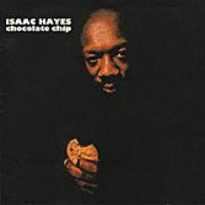 isaac hayes: chocolate chip