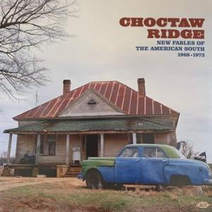 various: choctaw ridge (new fables of the american south 1968-1973)