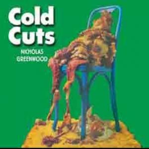 nicholas greenwood: cold cuts