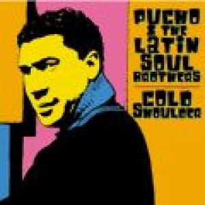 pucho & the latin soul brothers: cold shoulder