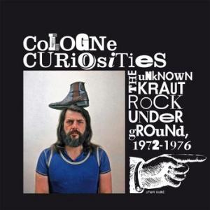various: cologne curiosities the unknown krautrock underground 1972-1976