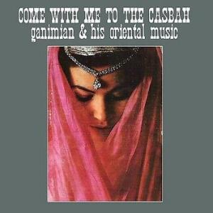 ganimian & his oriental music: come with me to the casbah