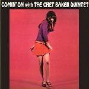 chet baker: comin' on with the chet baker quintet