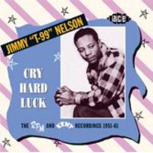 jimmy 't 99' nelson: cry hard luck