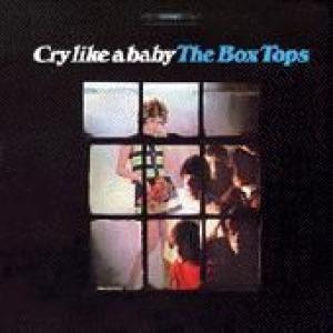box tops: cry like a baby