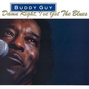 buddy guy: damn right, i 've got the blues