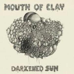 mouth of clay: darkened sun