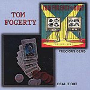 tom fogerty: deal it out / precious gems