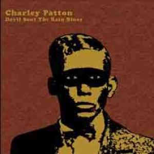 charley patton: devil sent the rain blues