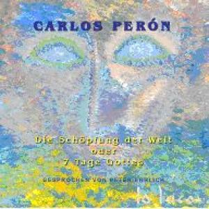 carlos peron: die schoepfung der welt (creation of the world)