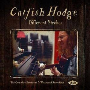 catfish hodge: different strokes the complete eastbound & westbound recordings