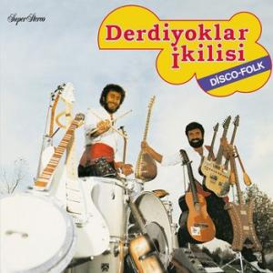 derdiyoklar ikilisi: disco-folk