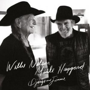 willie nelson & merle haggard: django and jimmie