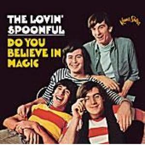 lovin' spoonful: do you believe in magic