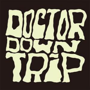 doctor down trip: doctor down trip