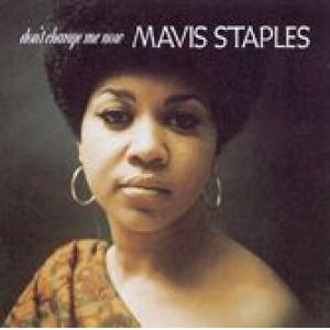 mavis staples: don t change me now