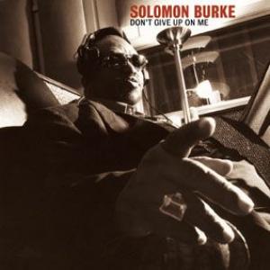 solomon burke: don't give up on me