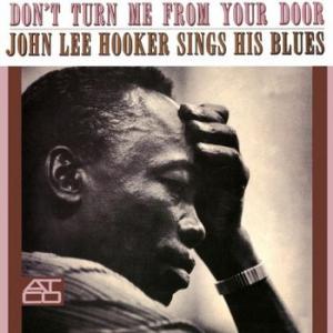 john lee hooker: don't turn me from your door