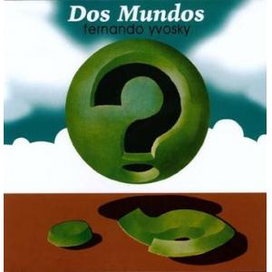 fernando yvosky: dos mundos