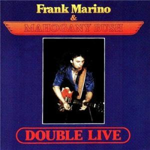 marino, frank & mahogany rush: double live