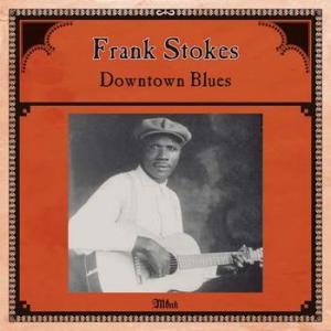 frank stokes: downtown blues
