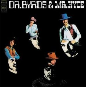 the byrds: dr. byrds & mr. hyde