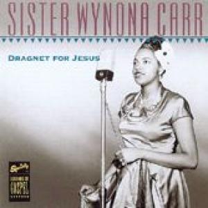 sister wynona carr: dragnet for jesus