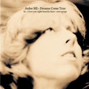judee sill: dreams come true (hi i love you heartily here new songs)