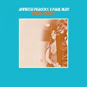 annette peacock & paul bley: dual unity