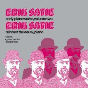 erik satie - reinbert de leeuw: early pianoworks vol.2