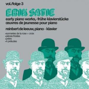 erik satie - reinbert de leeuw: early pianoworks vol.3