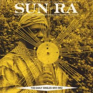 sun ra: early singles 1955-1962