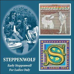 steppenwolf: early steppenwolf/for ladies only
